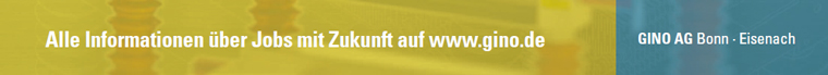 GINO AG Bonn &middot; Eisenach Alle Informationen &uuml;ber Jobs mit Zukunft auf www.gino.de